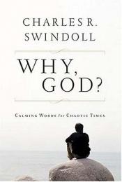 book cover of Why, God? : calming words for chaotic times by Charles R. Swindoll
