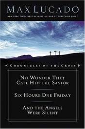 book cover of Chronicles of the Cross Collection by Max Lucado