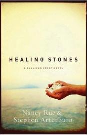 book cover of Healing Stones (Sullivan Crisp Series #1) by Nancy Rue