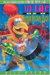 book cover of My Life as a Human Hockey Puck (The Incredible Worlds of Wally McDoogle #7) by Bill Myers