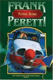 book cover of Flying Blind (Cooper Kids Adventure #8) by Frank E. Peretti
