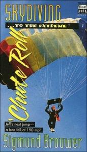 book cover of Sky diving--- to the extreme--- 'chute roll by Sigmund Brouwer