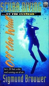 book cover of Scuba Diving-- To the Extreme-- Off the Wall (Short Cuts) by Sigmund Brouwer