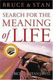 book cover of Bruce & Stan Search for the Meaning of Life: Our Trip Across America by Bruce Bickel