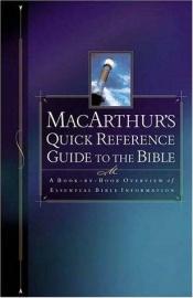 book cover of The MacArthur quick reference guide to the Bible by John F. MacArthur