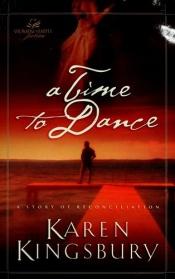 book cover of A Time to Dance (Romance for Good) by Karen Kingsbury