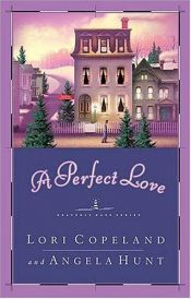 book cover of A Perfect Love [Heavenly Daze Series (4)] by Lori Copeland