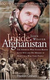 book cover of Inside Afghanistan: An American Aide Worker's Mission of Mercy to a War-Torn People by John Weaver