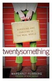 book cover of twentysomething: Surviving and Thriving in the Real World by Margaret Feinberg