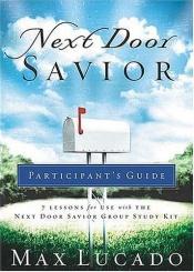 book cover of Next door Savior : group study kit by Max Lucado