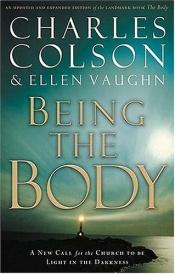 book cover of Being the Body (Colson, Charles) by Charles Colson