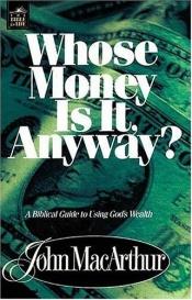 book cover of Whose Money Is It Anyway? by John F. MacArthur