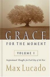 book cover of Grace For The Moment by Max Lucado