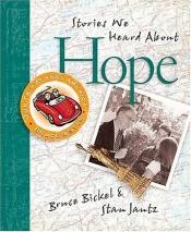 book cover of Bruce & Stan Books Stories We Heard About Hope by Bruce Bickel
