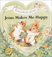 book cover of Jesus Me Hace Feliz / Jesus Makes Me Happy by Alan Parry