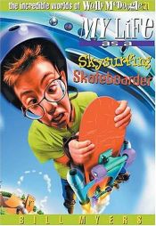 book cover of My Life as a Skysurfing Skateboarder (The Incredible Worlds of Wally McDoogle #21) by Bill Myers