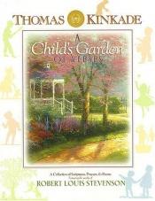 book cover of Thomas Kinkade's A Child's Garden of Verses by Thomas Kinkade