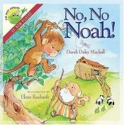 book cover of No, No, Noah! by Dandi Daley Mackall
