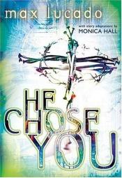 book cover of He Chose You by Max Lucado