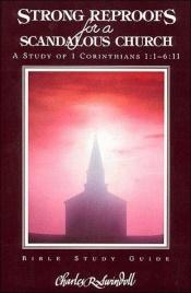 book cover of Strong Reproofs 1 Corinthians by Charles R. Swindoll