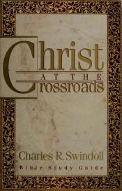 book cover of Christ at the Crossroads (Study Guide) by Charles R. Swindoll