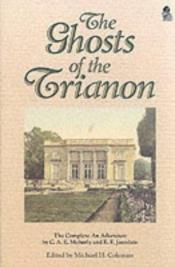 book cover of The Ghosts of Trianon by C. A. Moberley