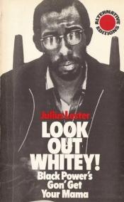 book cover of Look Out, Whitey! Black Power's Gon' Get Your Mama! by Julius Lester
