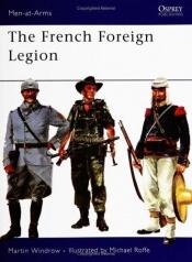 book cover of The French Foreign Legion (Men-at-Arms) by Martin Windrow