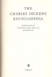 book cover of The Charles Dickens encyclopedia by Michael Hardwick