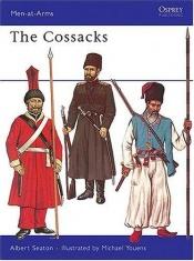 book cover of The horsemen of the steppes : the story of the Cossacks by Albert Seaton