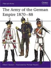 book cover of The Army of the German Empire 1870-88 (Men-at-Arms 004) by Albert Seaton