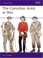 book cover of (Men-at-Arms 164) The Canadian Army at War by Mike Chappell