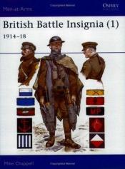 book cover of British Battle Insignia (1) : 1914-18 (Men-At-Arms 182) by Mike Chappell