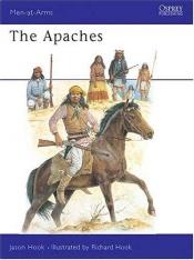 book cover of The Apaches (Men-at-Arms) by Jason Hook