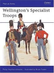 book cover of Wellington's Specialist Troops (Men-at-Arms) by Philip Haythornthwaite