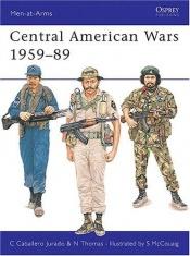 book cover of Central American Wars 1959 - 89 (Osprey MAA 221 ) by Nigel Thomas