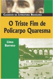 book cover of O Triste Fim De Policarpo Quaresma (Classicos Da Literatura Brasileira) by Afonso Henriques De Lima Barreto