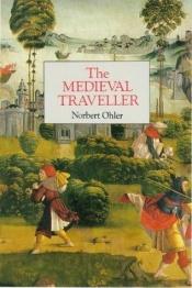 book cover of The Medieval Traveller by Norbert Ohler