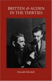 book cover of Britten and Auden in the Thirties by Donald Mitchell