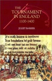 book cover of The Tournament in England, 1100-1400 by Juliet Barker