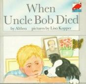 book cover of When Uncle Bob Died by Althea Braithwaite
