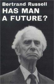 book cover of Has man a future? by Bertrand Russell