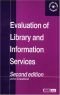 Evaluation of Library and Information Services (Aslib Know How Guides)
