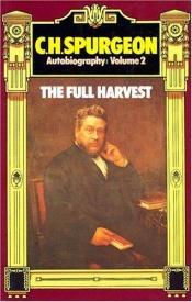 book cover of C H Spurgeon Autobiography: The Full Harvest 1860-1892 (Spurgeon Autobiography, Vol. 2) by Charles Haddon Spurgeon