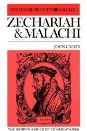 book cover of Commentaries on the Minor Prophets: Zecharah and Malachi (Geneva Series of Commentaries) by John Calvin