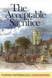 book cover of Acceptable Sacrifice (Puritan Paperbacks) by John Bunyan