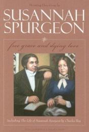 book cover of Susannah Spurgeon: Free Grace and Dying Love by Ray Charles