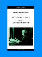 book cover of CD Elgar Symphony no. 3 - sketches elaborated by Anthony Payne by ادوارد الگار