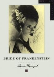 book cover of Bride of Frankenstein by Alberto Manguel