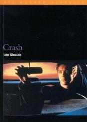 book cover of Crash : David Cronenberg's post-mortem on J.G. Ballard's 'Trajectory of fate' (BFI Modern Classics) by Iain Sinclair
